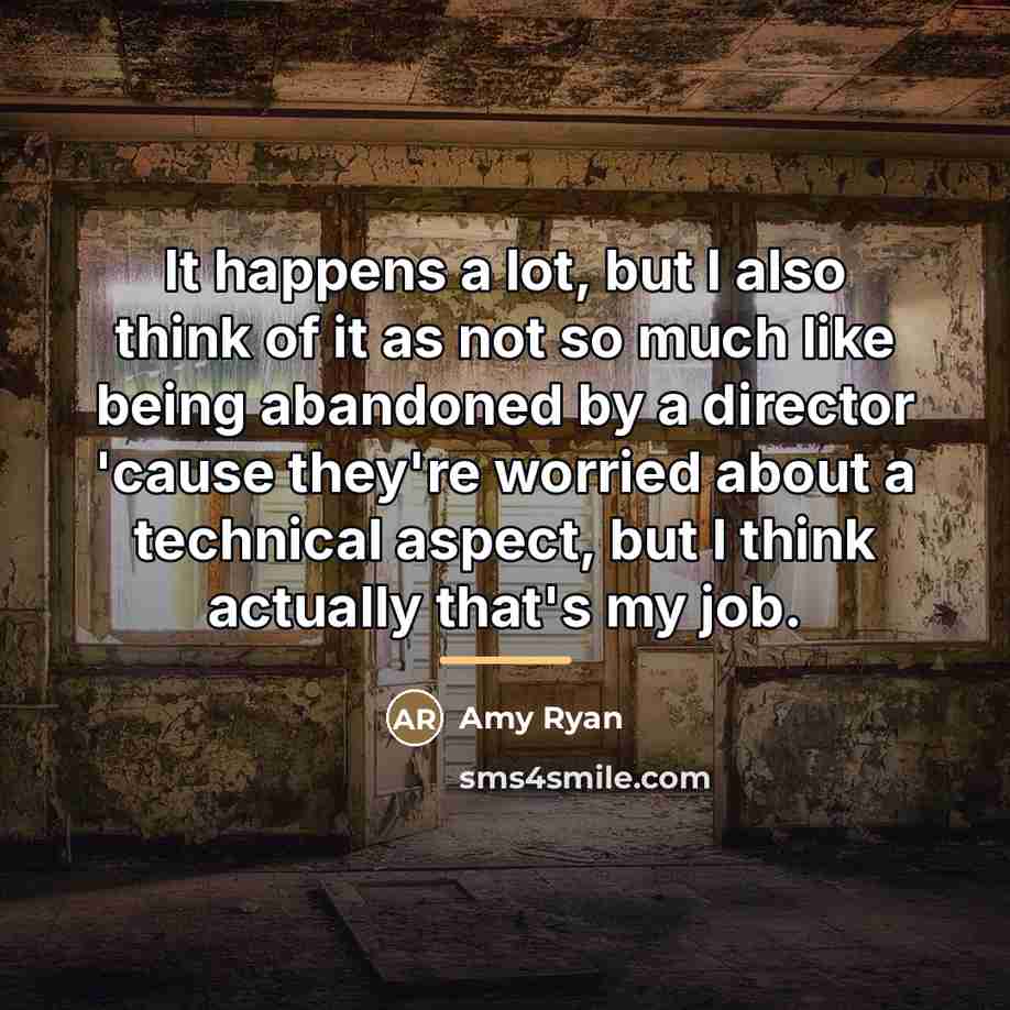 “It happens a lot, but I also think of it…” quote by Amy Ryan