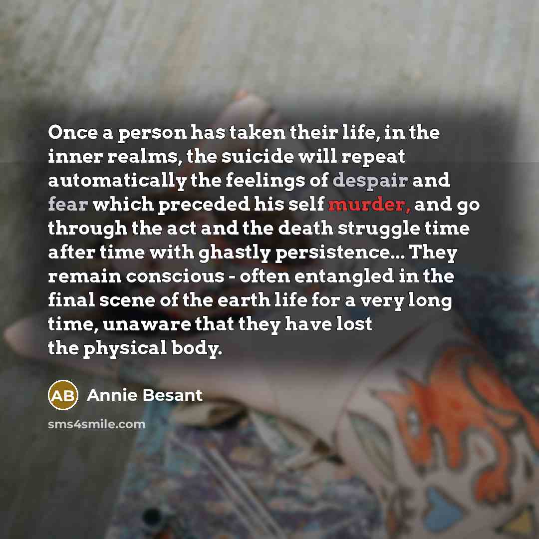 “Once a person has taken their life, in the inner…” quote by Annie Besant