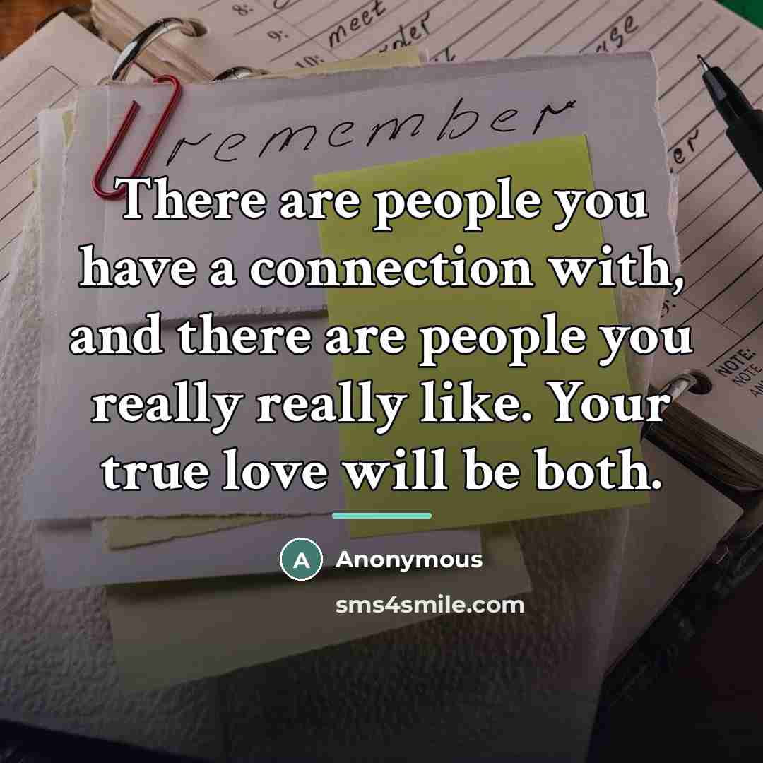 “There are people you have a connection with, and there…” quote by Anonymous