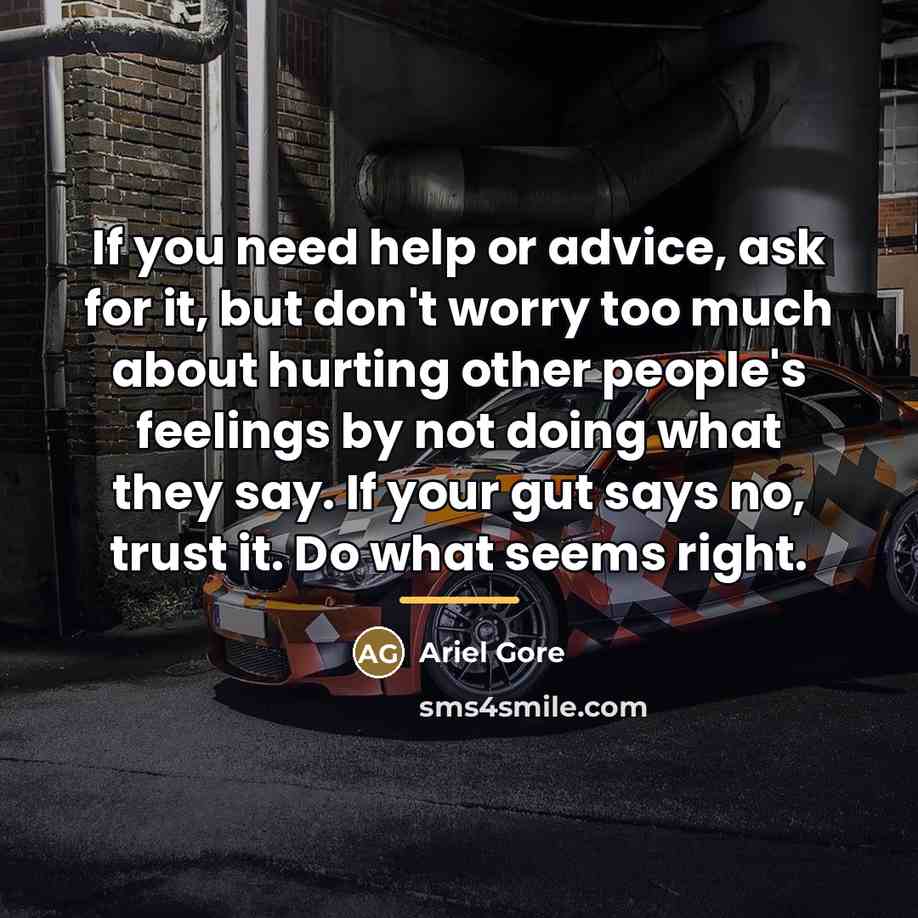 “If you need help or advice, ask for it, but…” quote by Ariel Gore