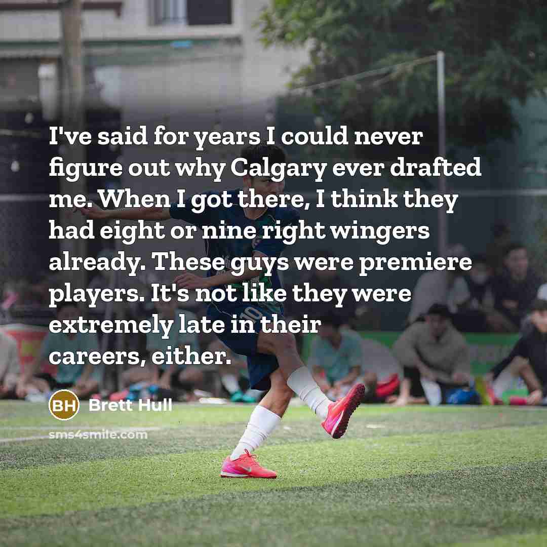“I've said for years I could never figure out why…” quote by Brett Hull