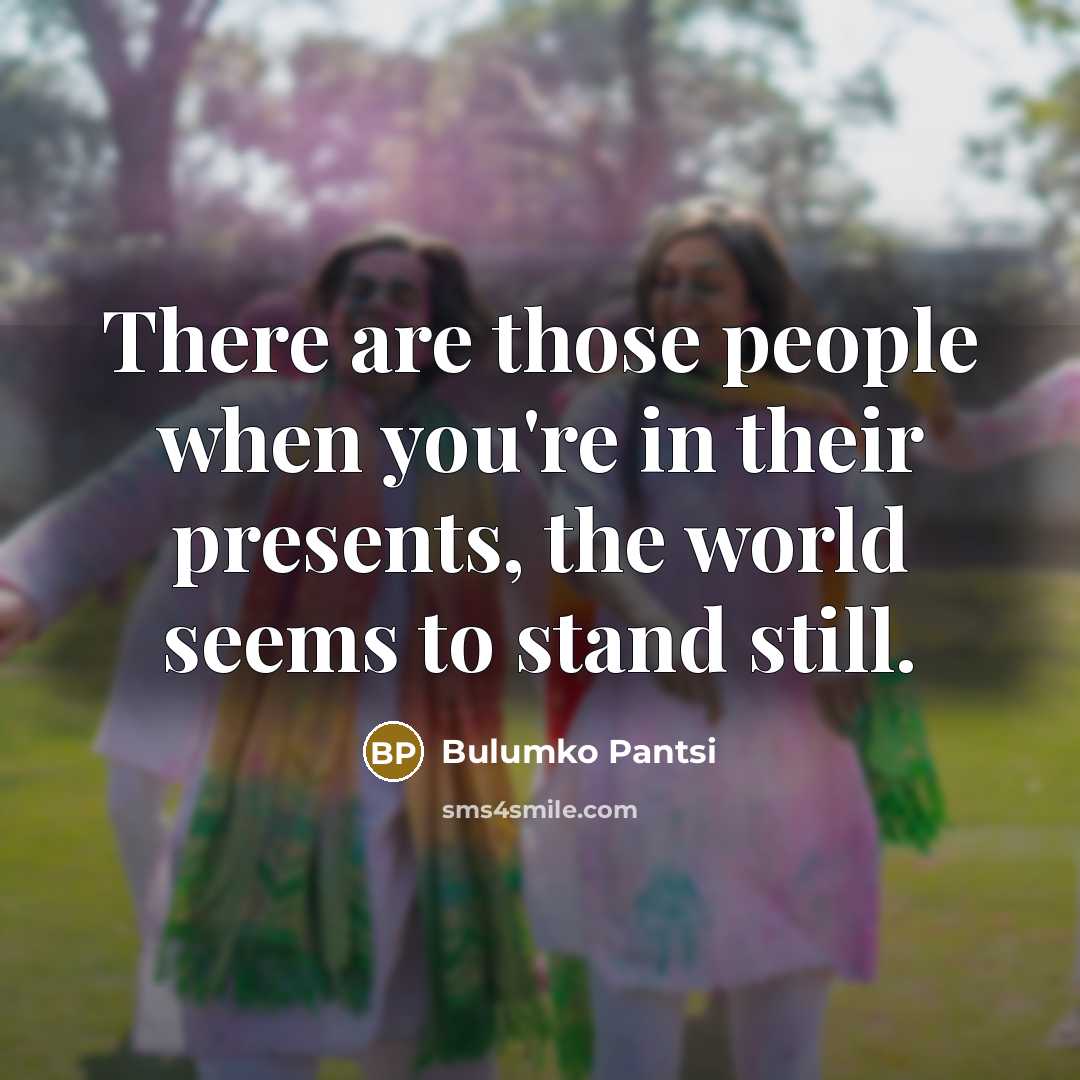 “There are those people when you're in their presents, the…” quote by Bulumko Pantsi