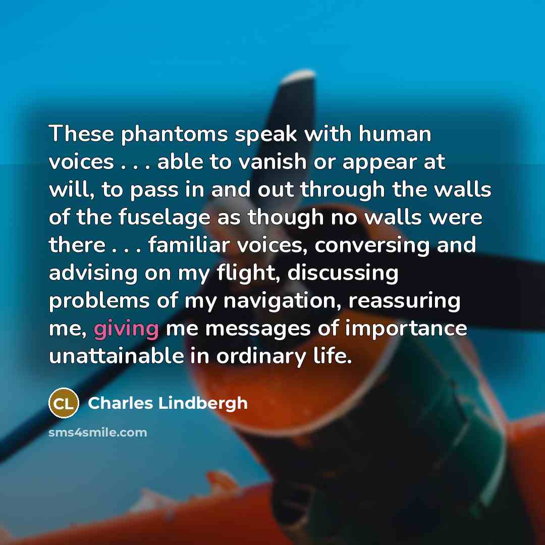“These phantoms speak with human voices . . . able…” quote by Charles Lindbergh