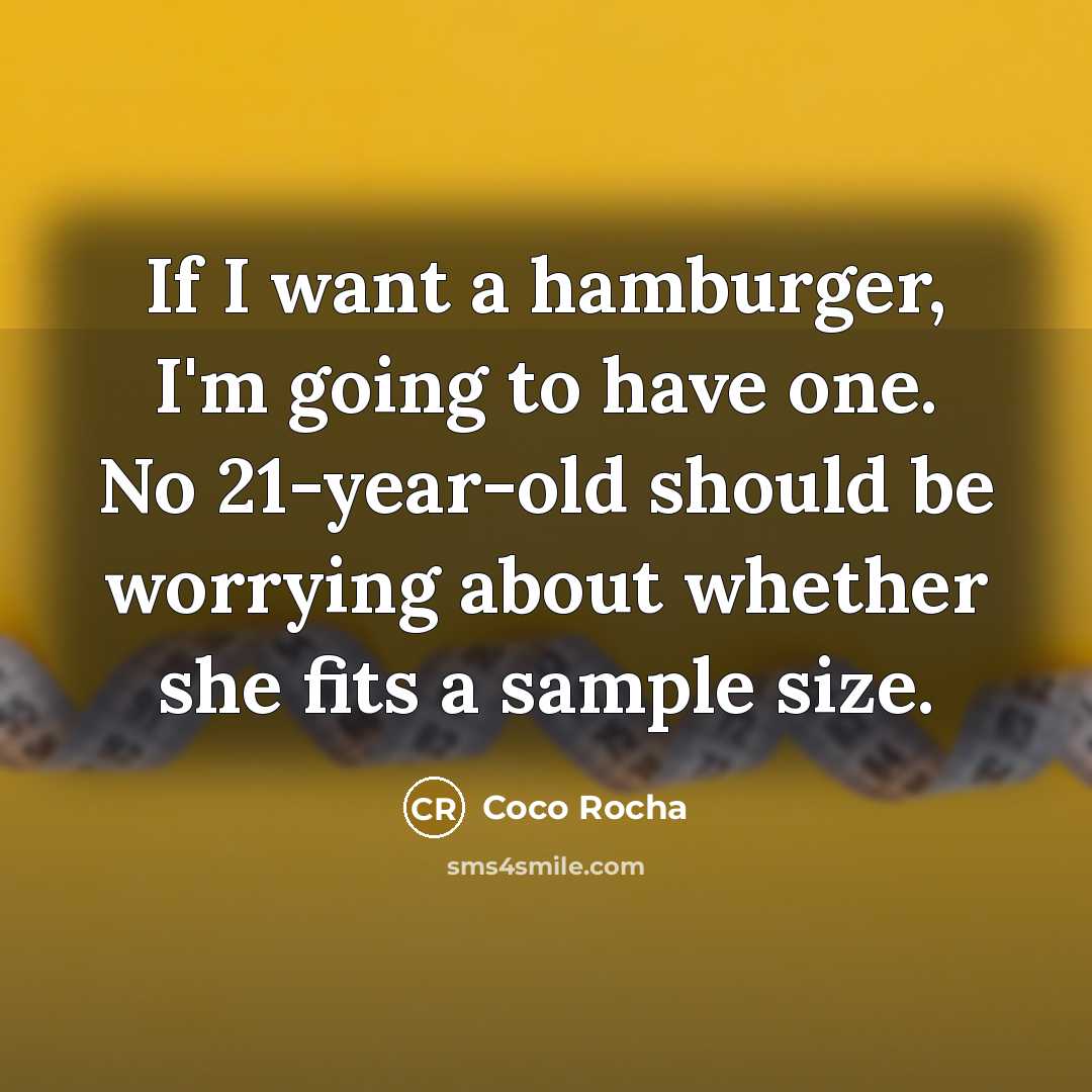 “If I want a hamburger, I'm going to have one.…” quote by Coco Rocha