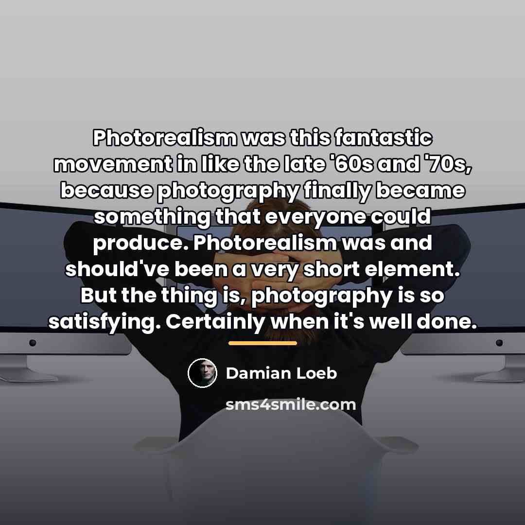 “Photorealism was this fantastic movement in like the late '60s…” quote by Damian Loeb