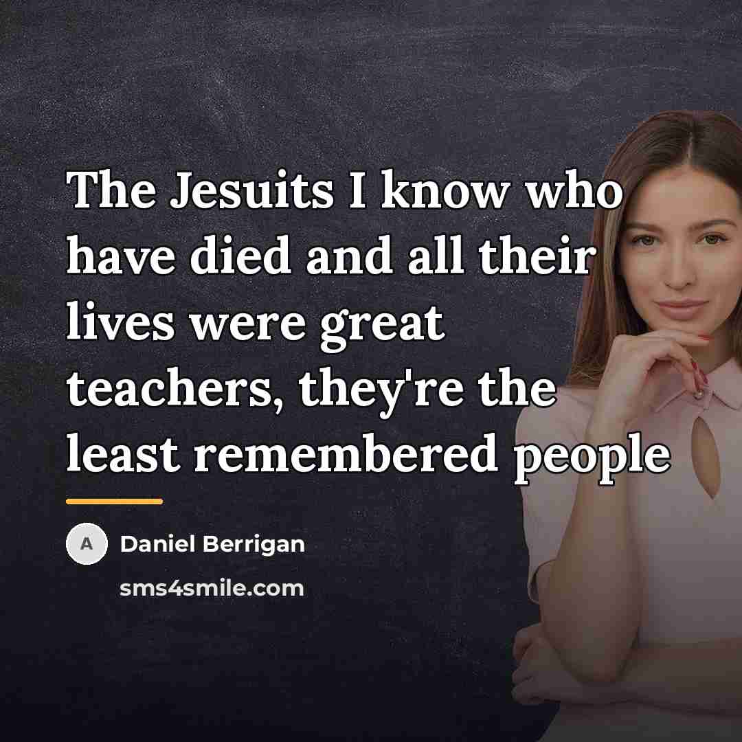 “The Jesuits I know who have died and all their…” quote by Daniel Berrigan