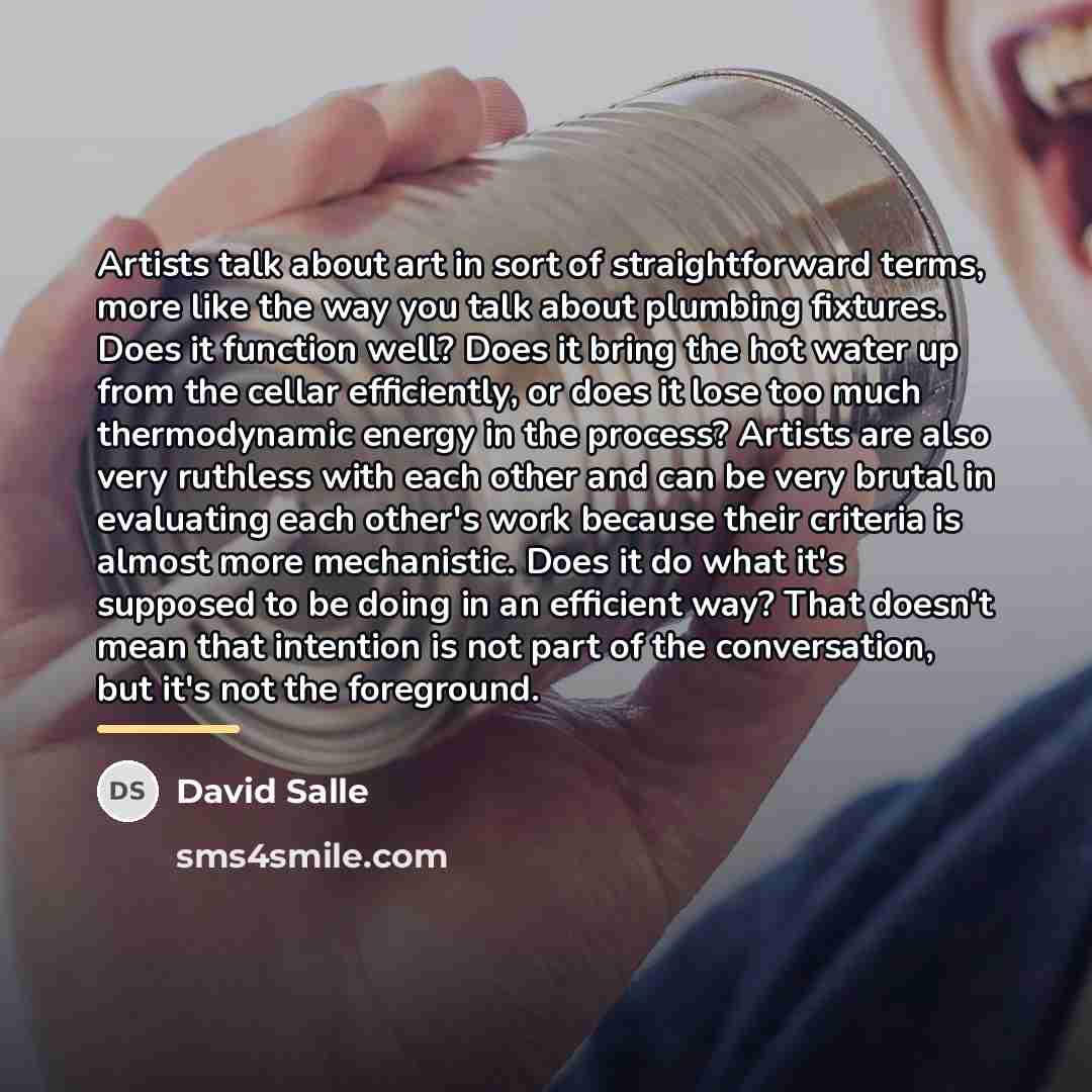 “Artists talk about art in sort of straightforward terms, more…” quote by David Salle