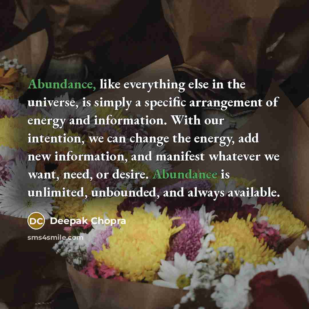 “Abundance, like everything else in the universe, is simply a…” quote by Deepak Chopra