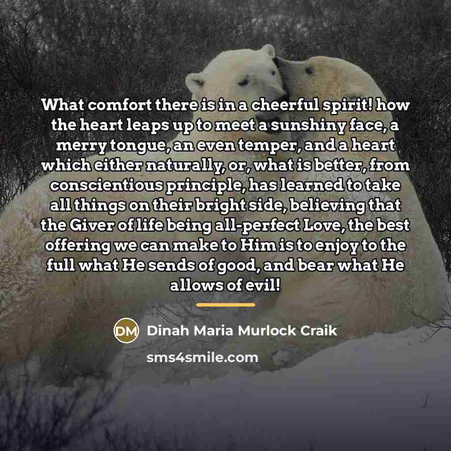 “What comfort there is in a cheerful spirit! how the…” quote by Dinah Maria Murlock Craik