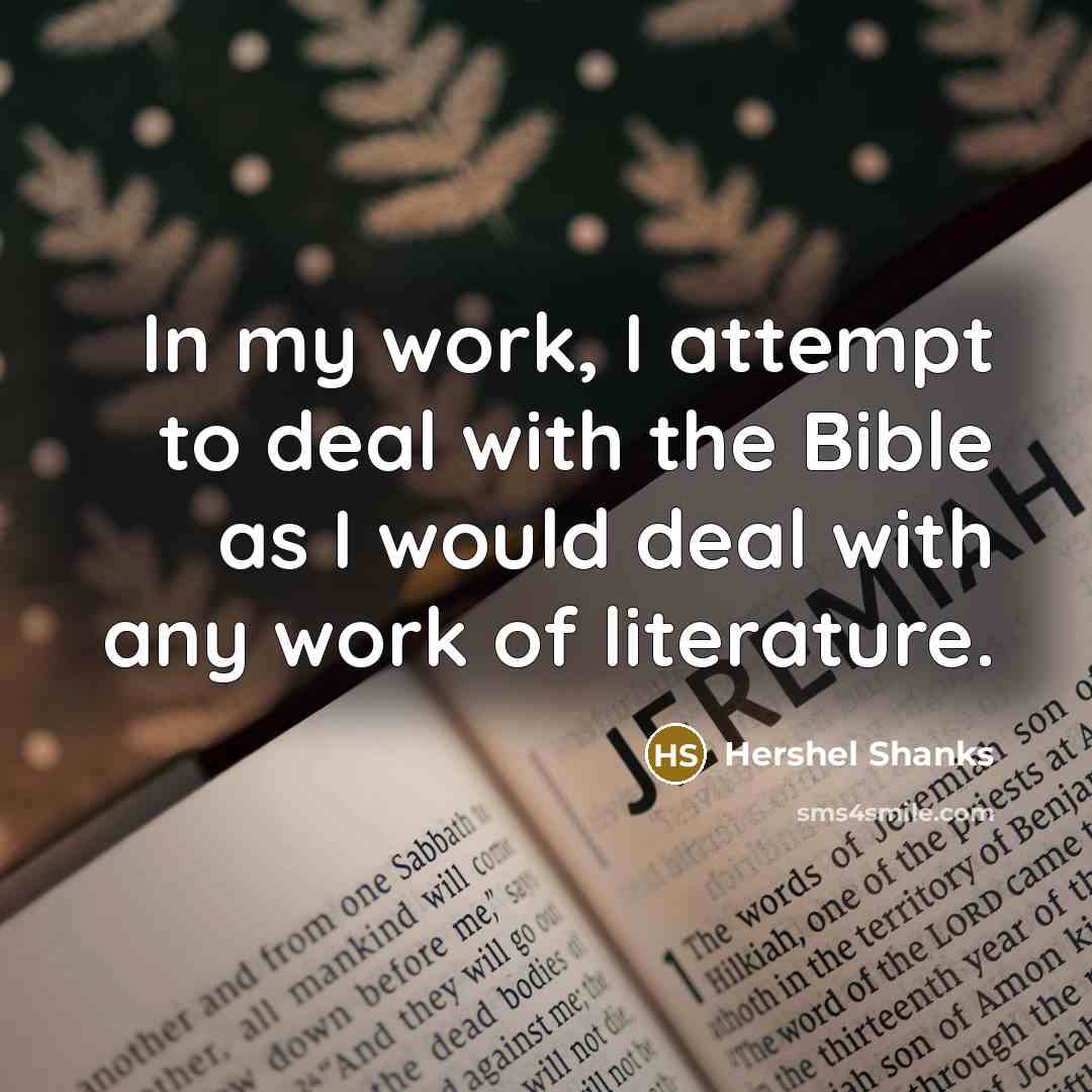 “In my work, I attempt to deal with the Bible…” quote by Hershel Shanks