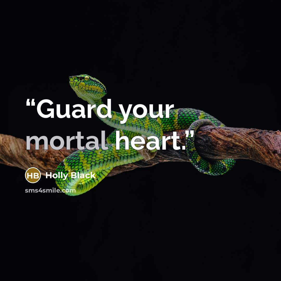 “Guard your mortal heart.” quote by Holly Black