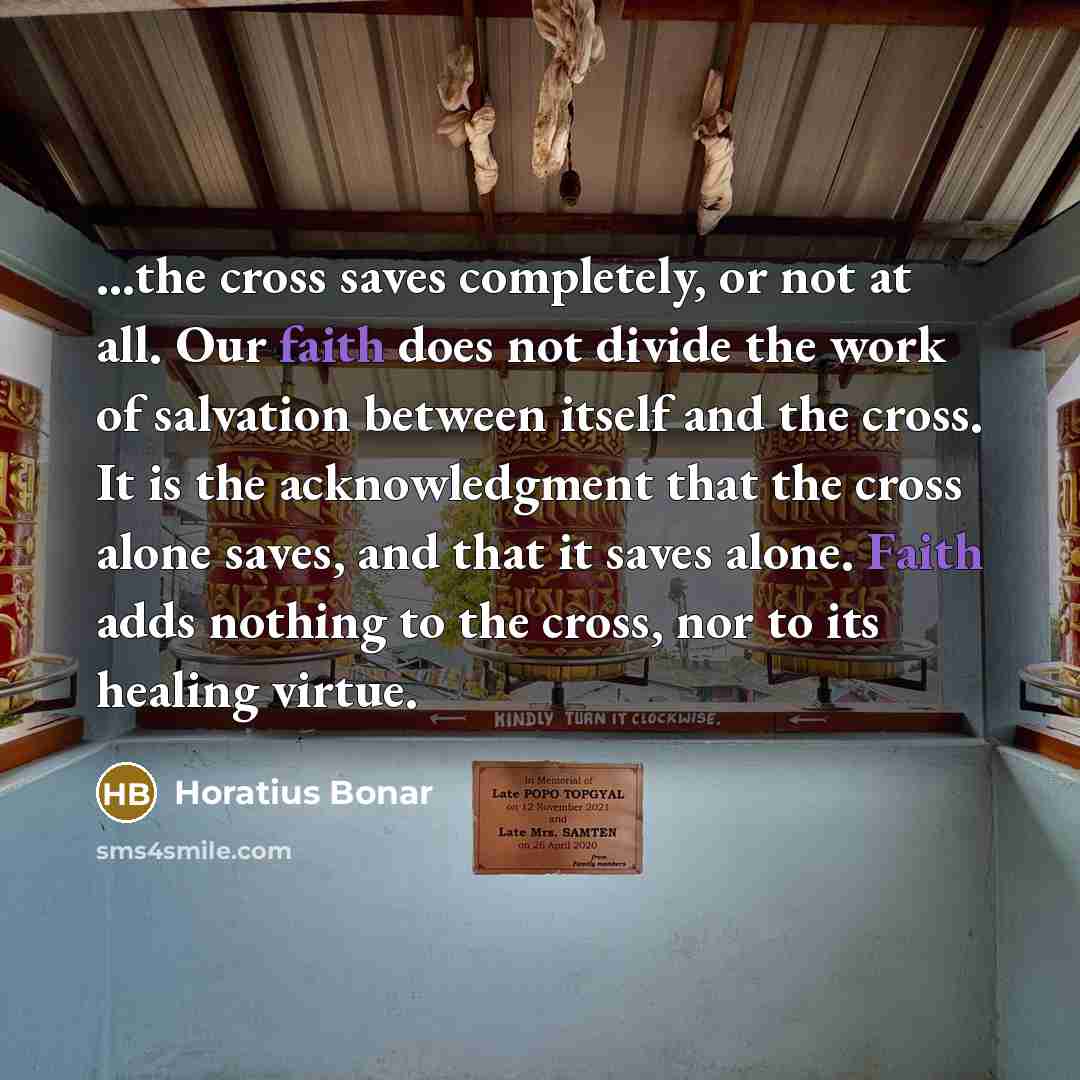 “...the cross saves completely, or not at all. Our faith…” quote by Horatius Bonar
