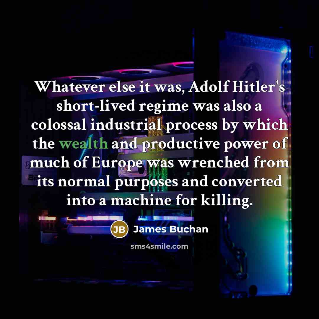 “Whatever else it was, Adolf Hitler's short-lived regime was also…” quote by James Buchan