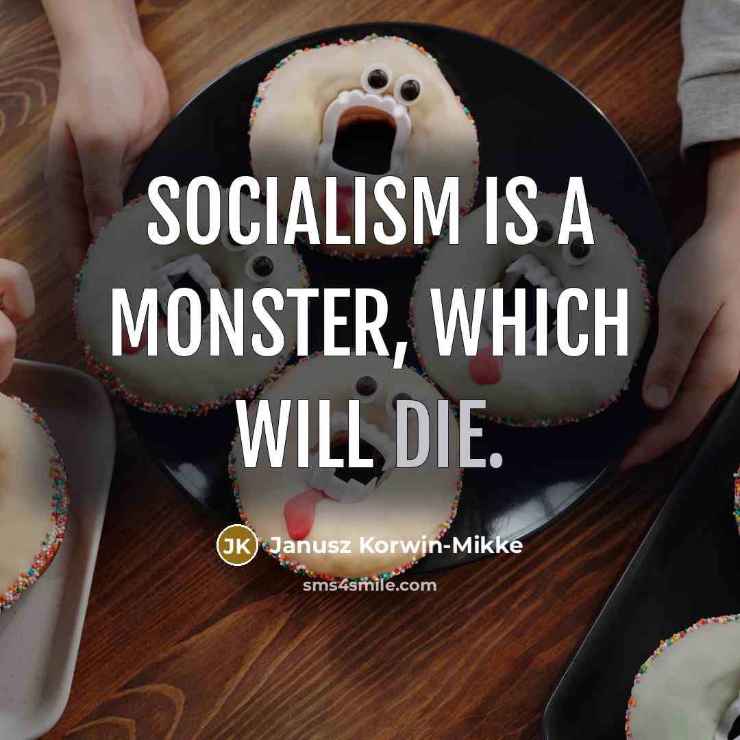 “Socialism is a monster, which will die.…” quote by Janusz Korwin-Mikke