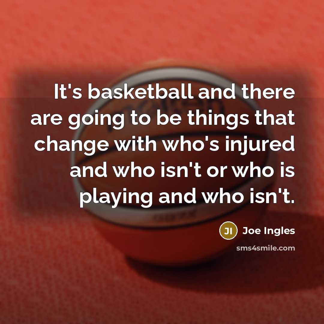 “It's basketball and there are going to be things that…” quote by Joe Ingles