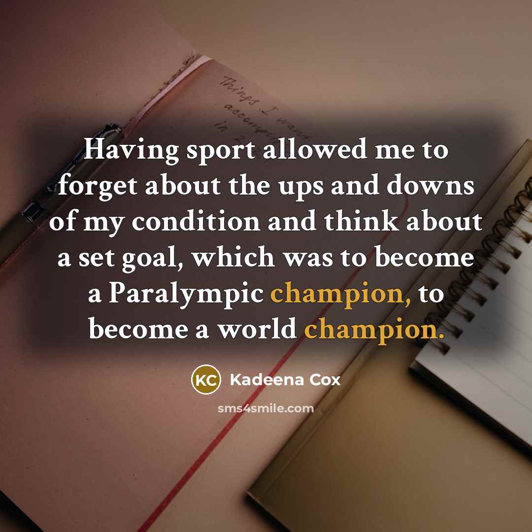 “Having sport allowed me to forget about the ups and…” quote by Kadeena Cox