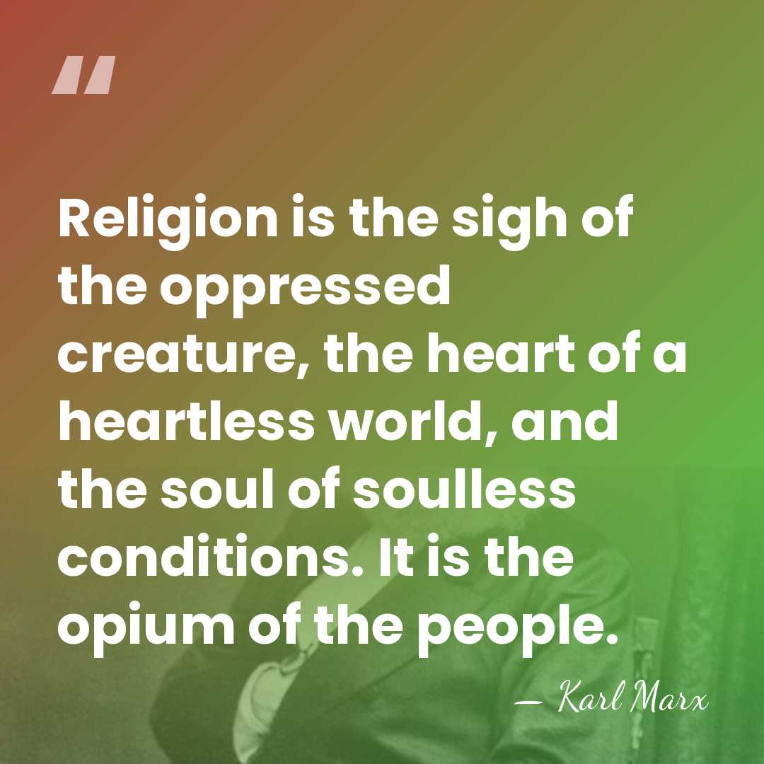 Religion is the sigh of the oppressed creature, the heart of a&hellip; - Karl Marx