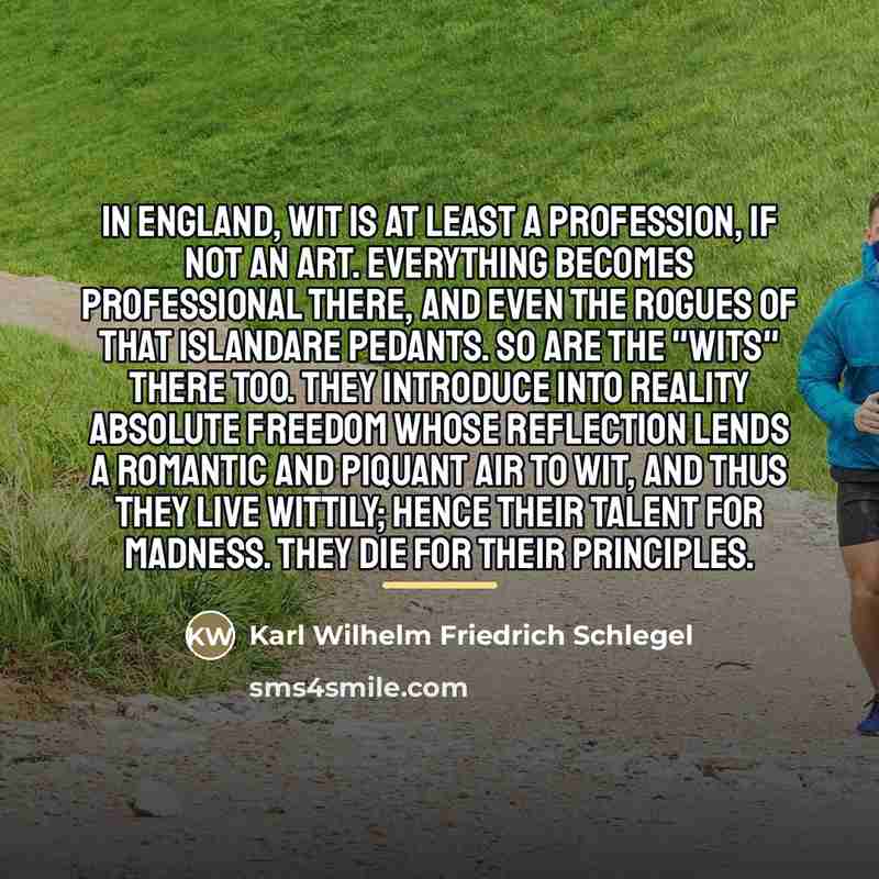 “In England, wit is at least a profession, if not…” quote by Karl Wilhelm Friedrich Schlegel