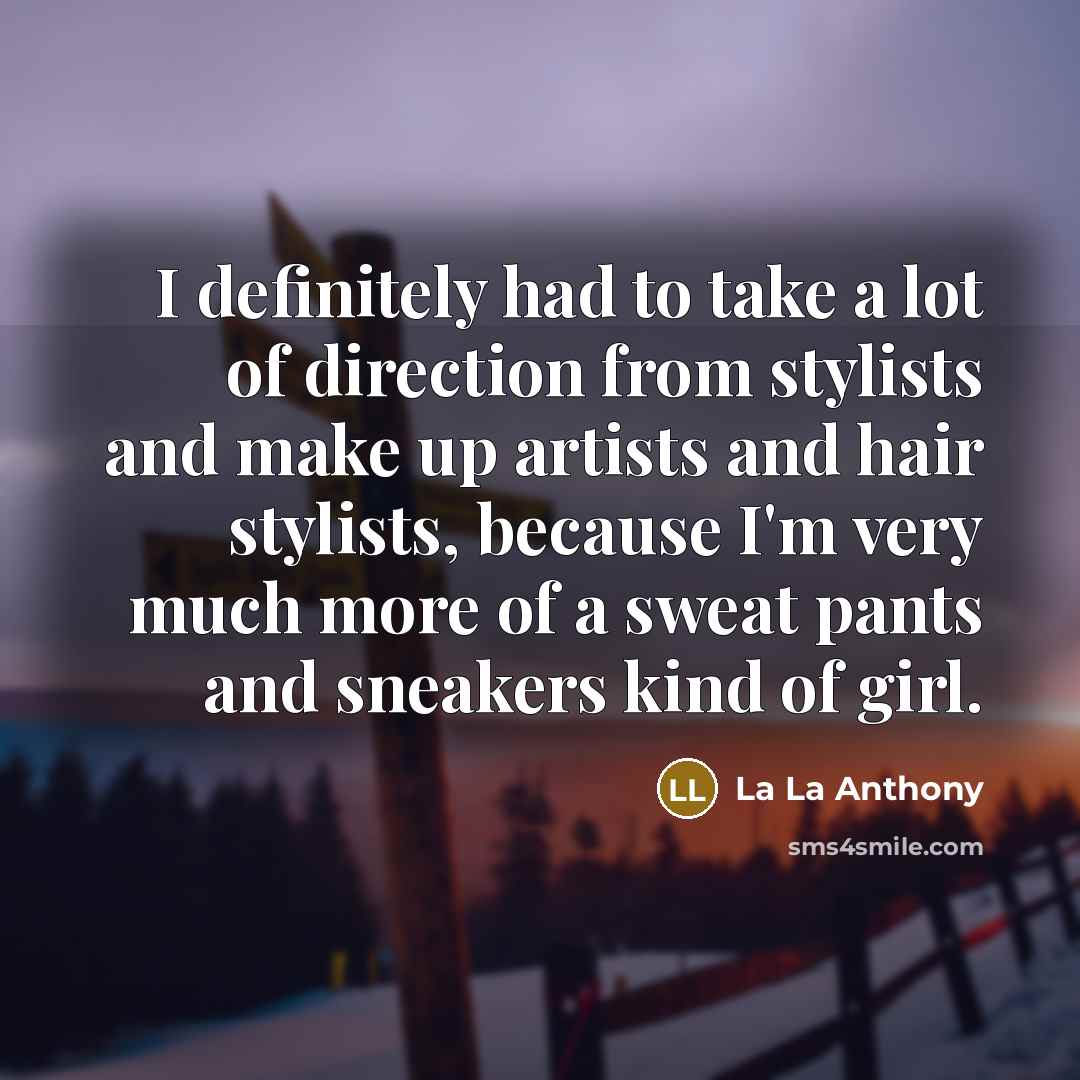 “I definitely had to take a lot of direction from…” quote by La La Anthony
