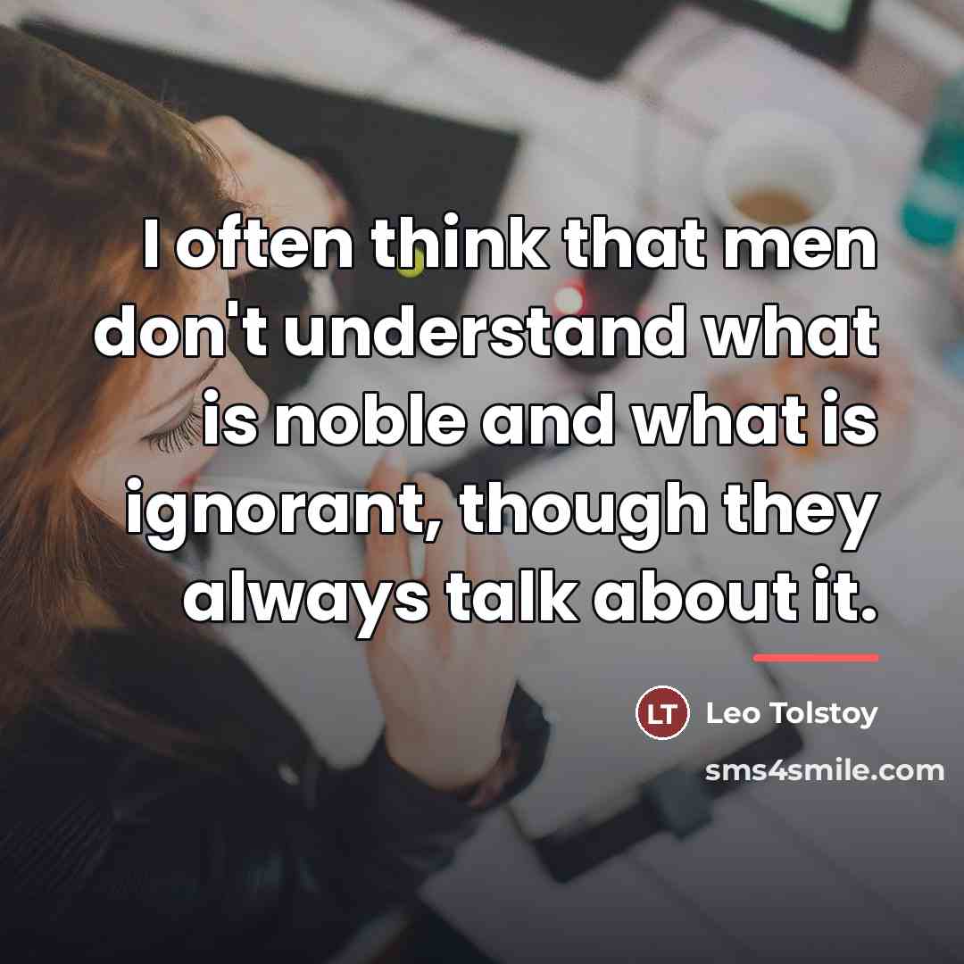“I often think that men don't understand what is noble…” quote by Leo Tolstoy