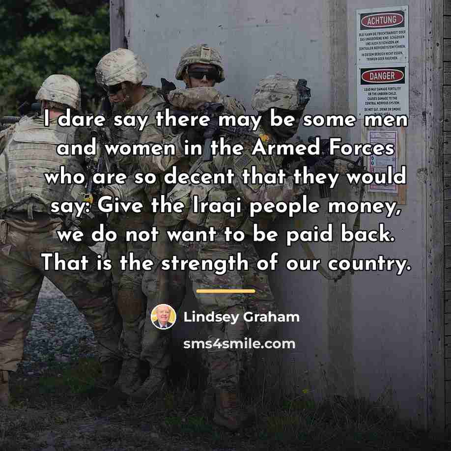 “I dare say there may be some men and women…” quote by Lindsey Graham