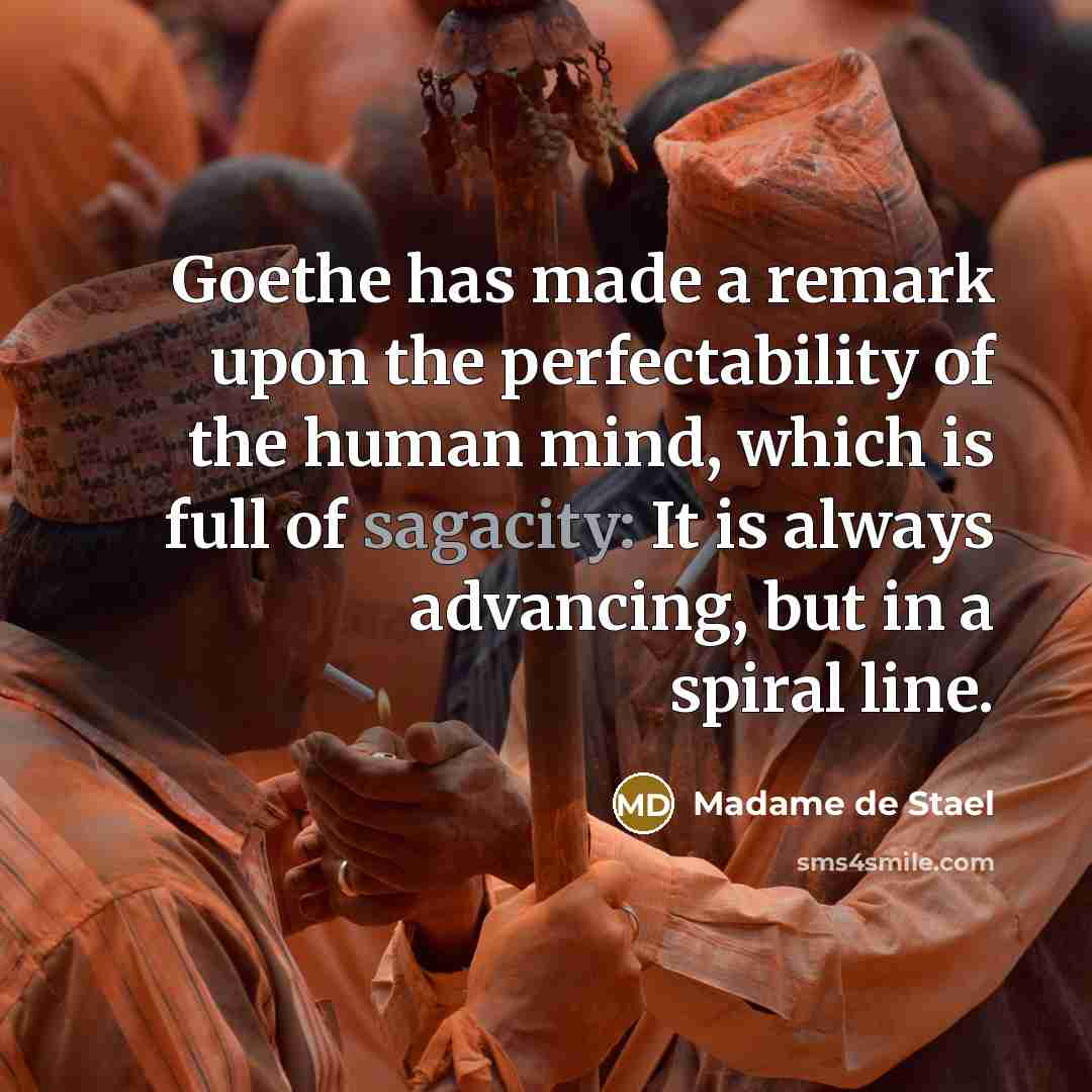 “Goethe has made a remark upon the perfectability of the…” quote by Madame de Stael