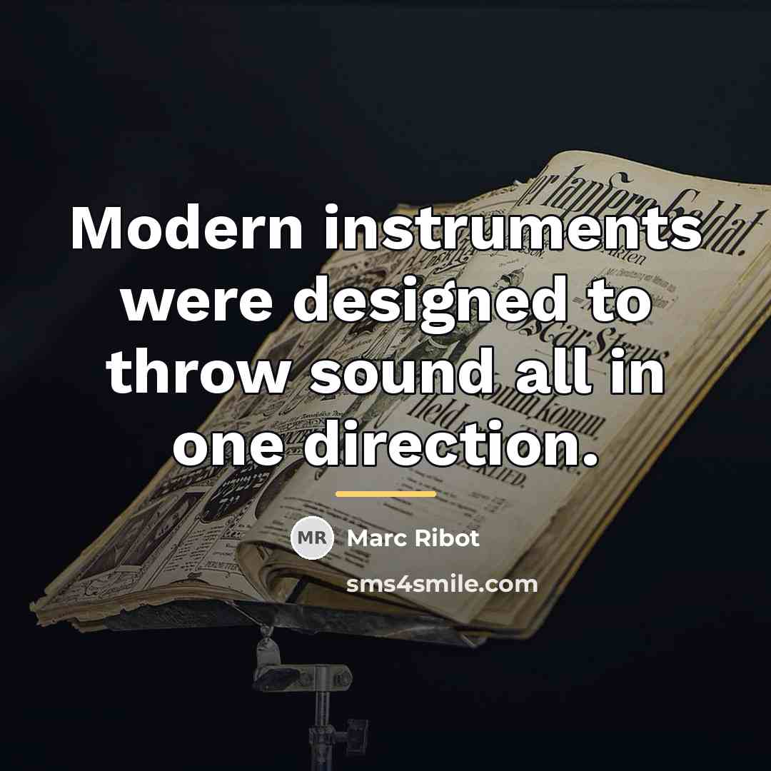 “Modern instruments were designed to throw sound all in one…” quote by Marc Ribot