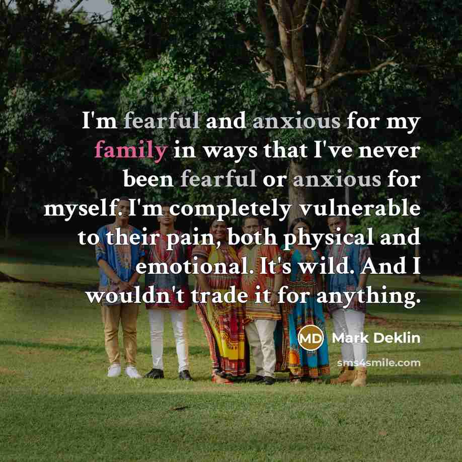 “I'm fearful and anxious for my family in ways that…” quote by Mark Deklin