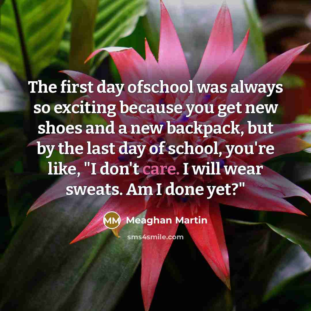 “The first day ofschool was always so exciting because you…” quote by Meaghan Martin