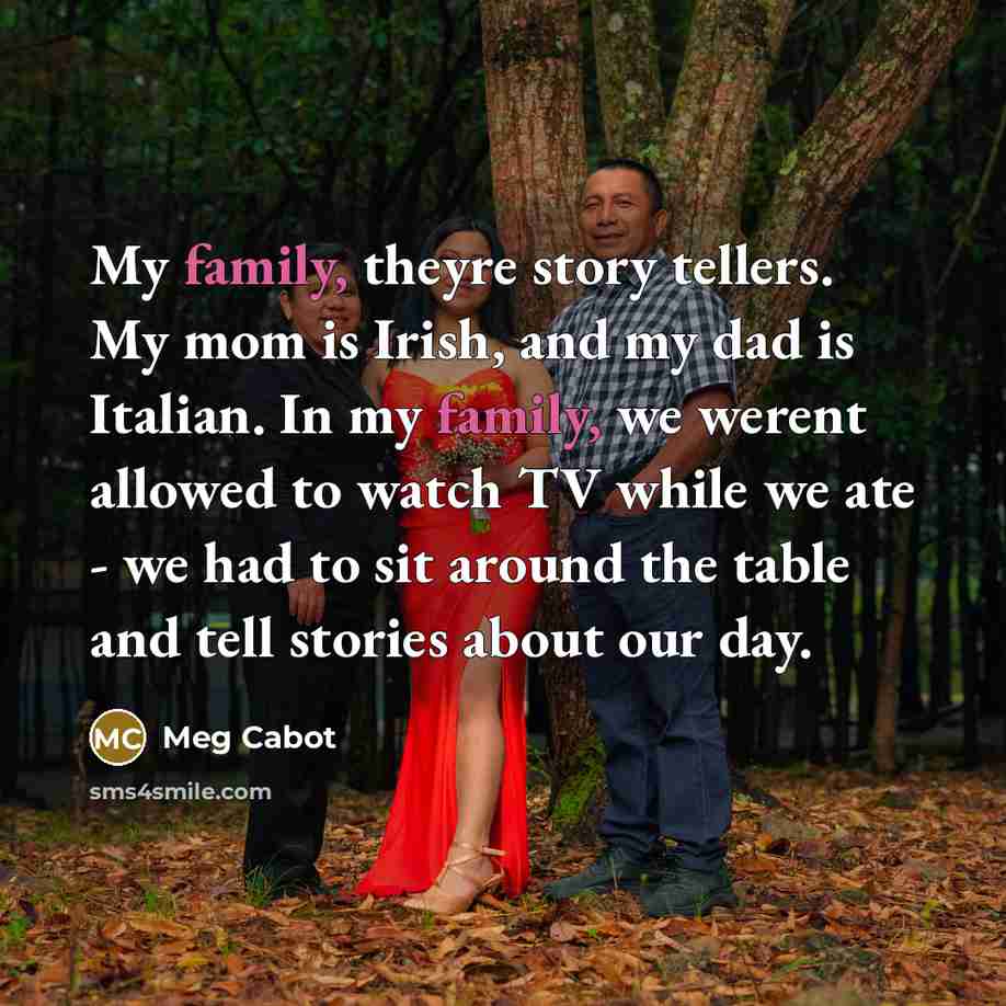 “My family, theyre story tellers. My mom is Irish, and…” quote by Meg Cabot