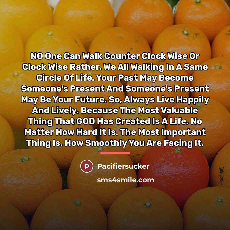 “NO One Can Walk Counter Clock Wise Or Clock Wise…” quote by Pacifiersucker