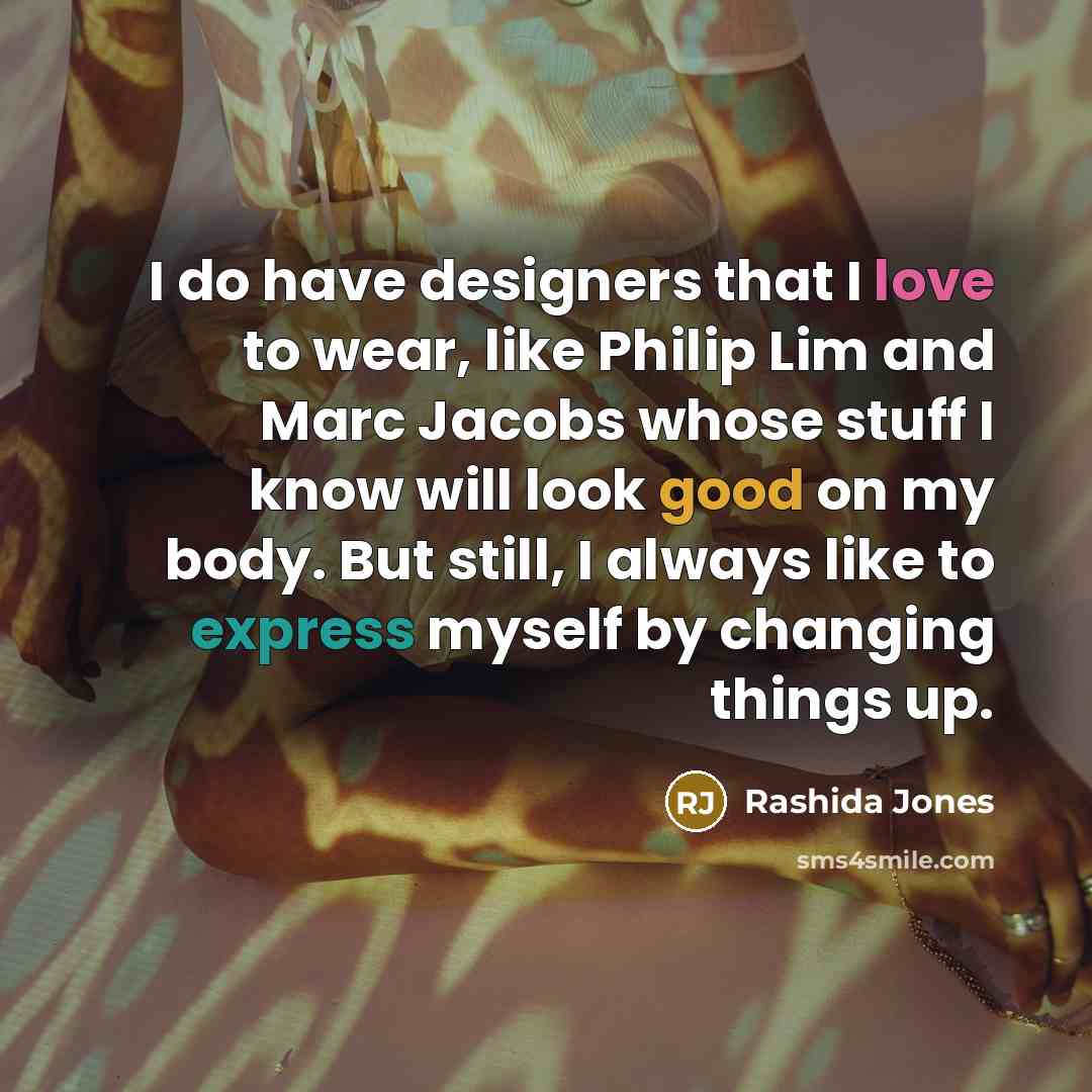 “I do have designers that I love to wear, like…” quote by Rashida Jones