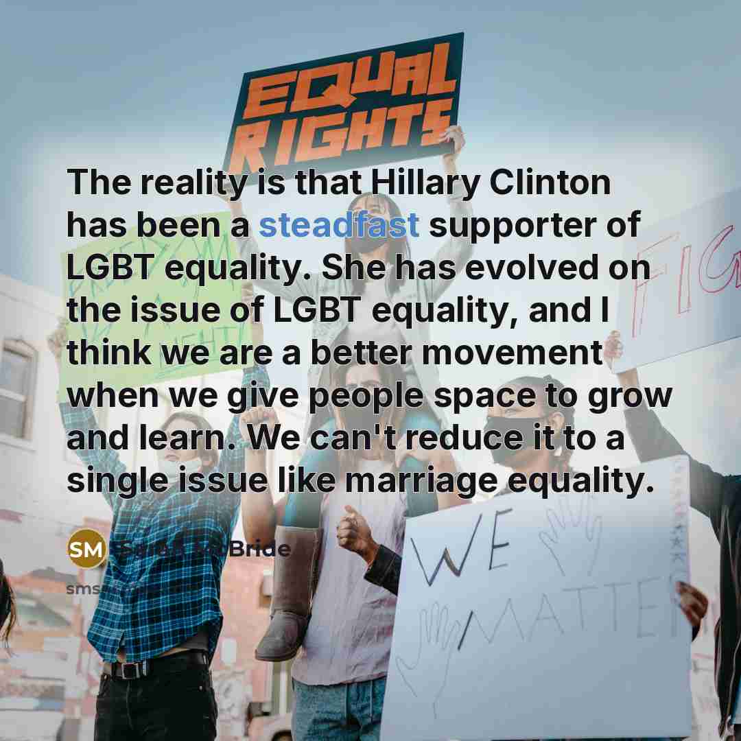 “The reality is that Hillary Clinton has been a steadfast…” quote by Sarah McBride
