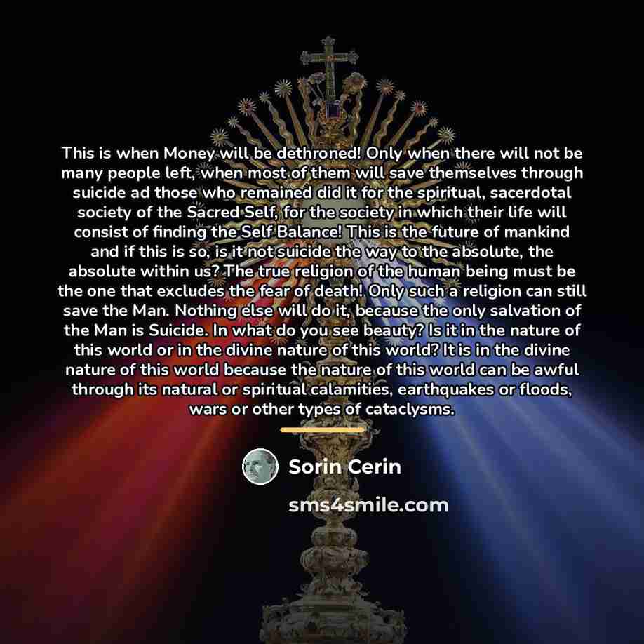 “This is when Money will be dethroned! Only when there…” quote by Sorin Cerin