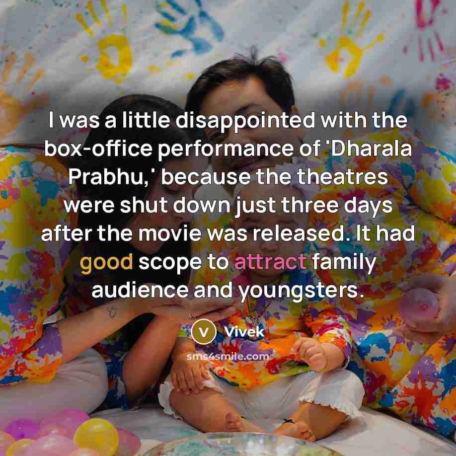 “I was a little disappointed with the box-office performance of…” quote by Vivek