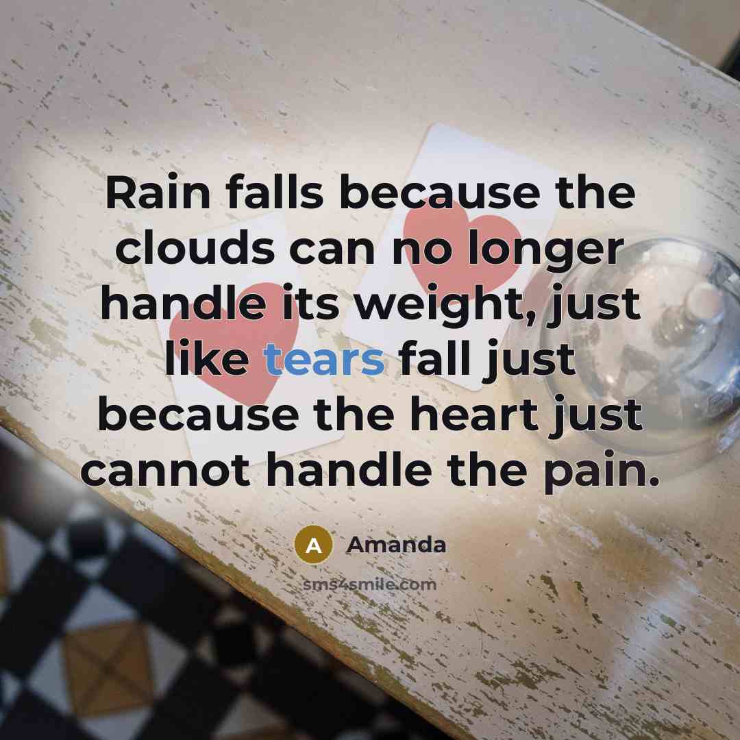 “Rain falls because the clouds can no longer handle its…” quote by Amanda
