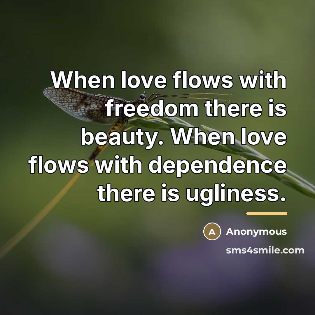 “When love flows with freedom there is beauty. When love…” quote by Anonymous