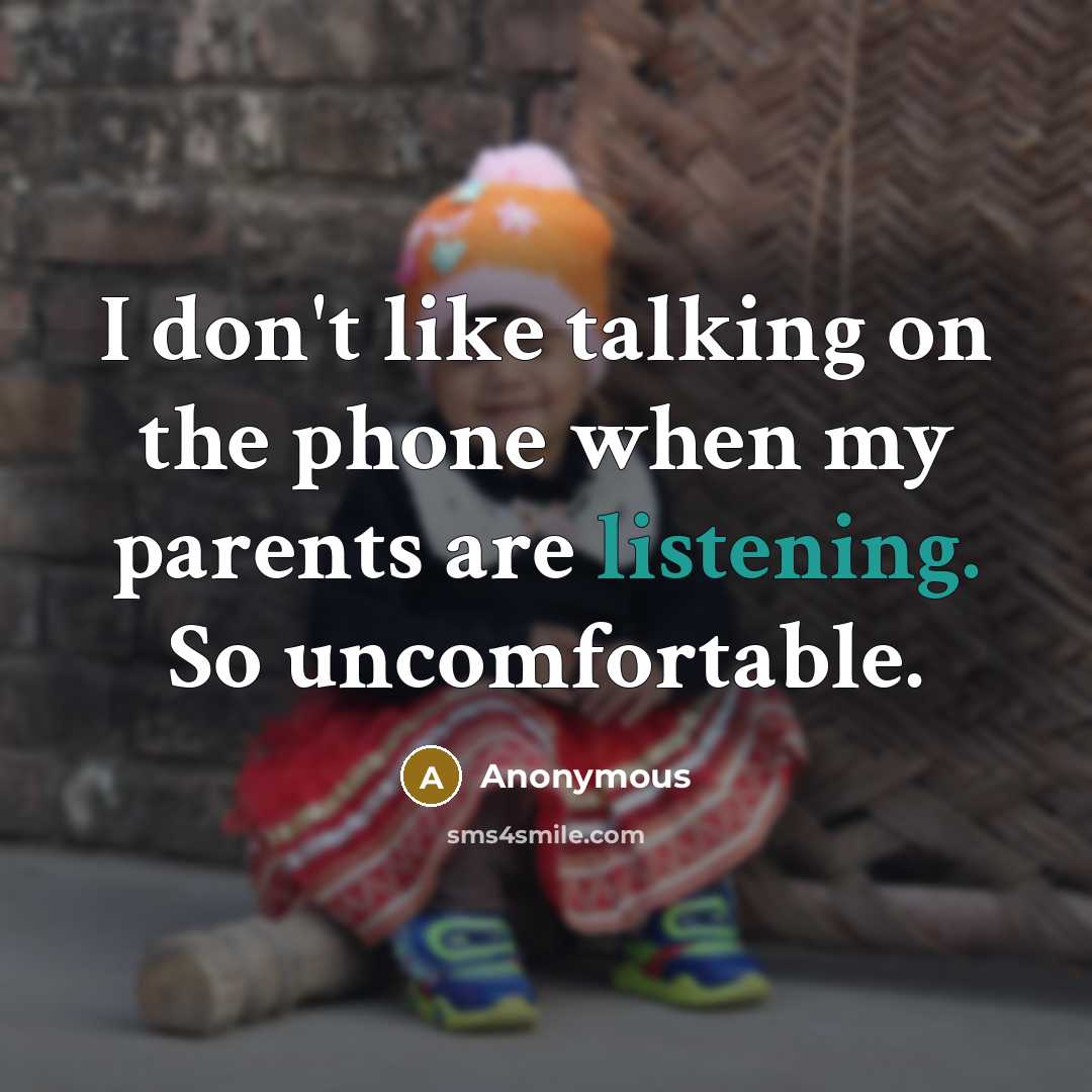 “I don't like talking on the phone when my parents…” quote by Anonymous
