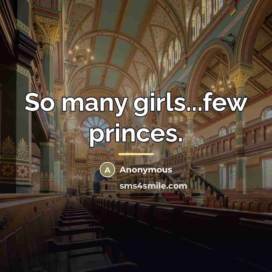 “So many girls...few princes.…” quote by Anonymous