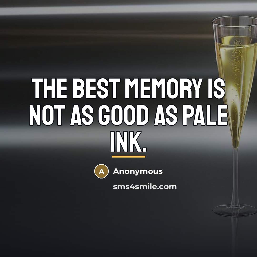 “The best memory is not as good as pale ink.…” quote by Anonymous