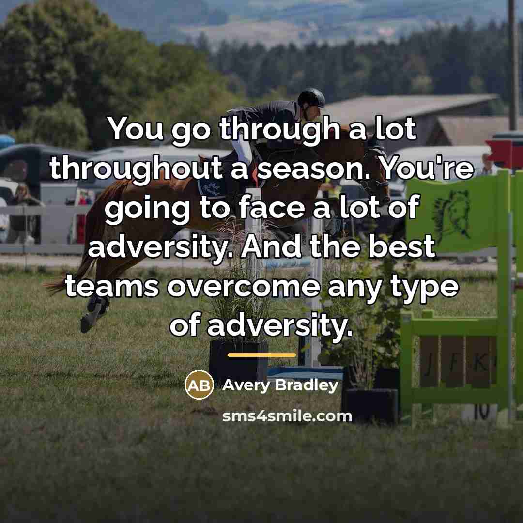 “You go through a lot throughout a season. You're going…” quote by Avery Bradley