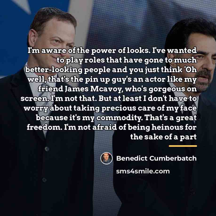 “I'm aware of the power of looks. I've wanted to…” quote by Benedict Cumberbatch