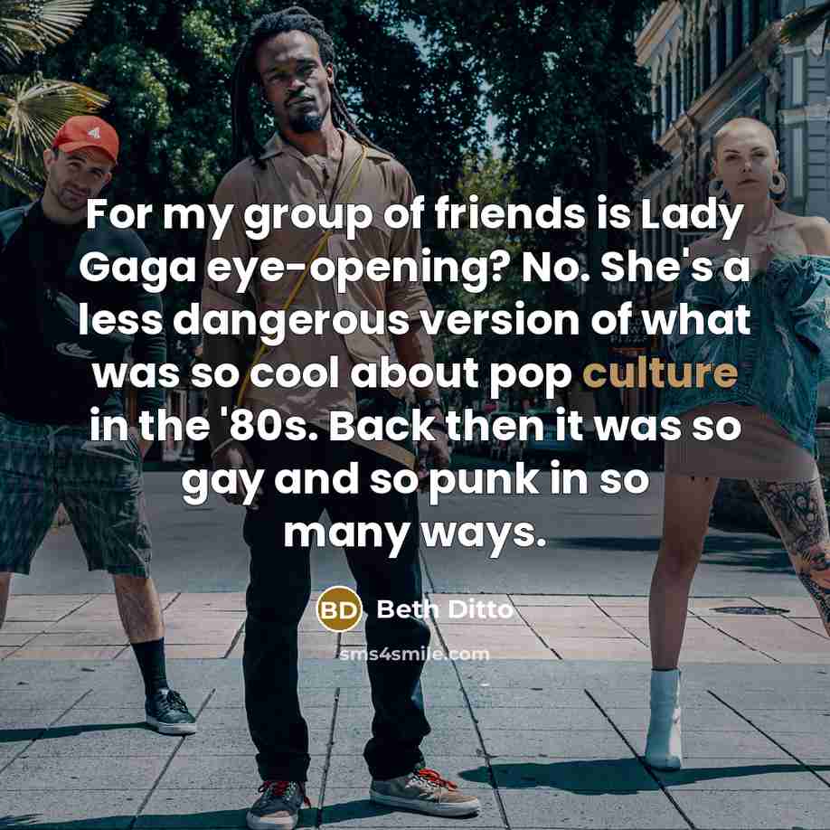 “For my group of friends is Lady Gaga eye-opening? No.…” quote by Beth Ditto