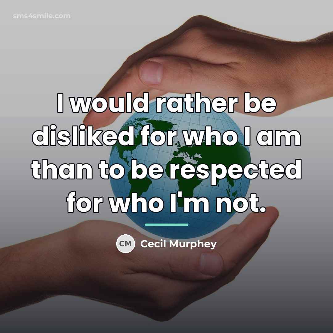“I would rather be disliked for who I am than…” quote by Cecil Murphey