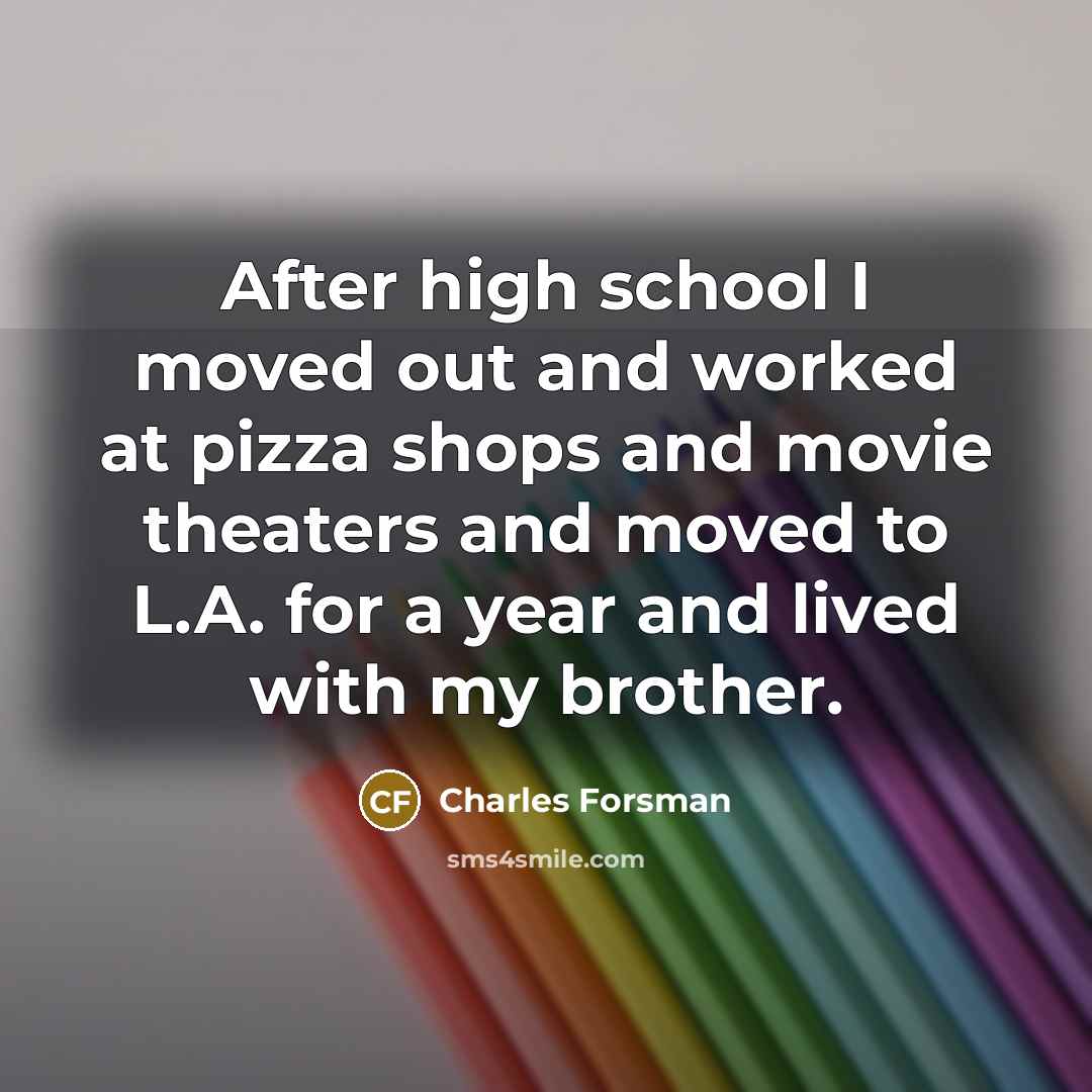 “After high school I moved out and worked at pizza…” quote by Charles Forsman