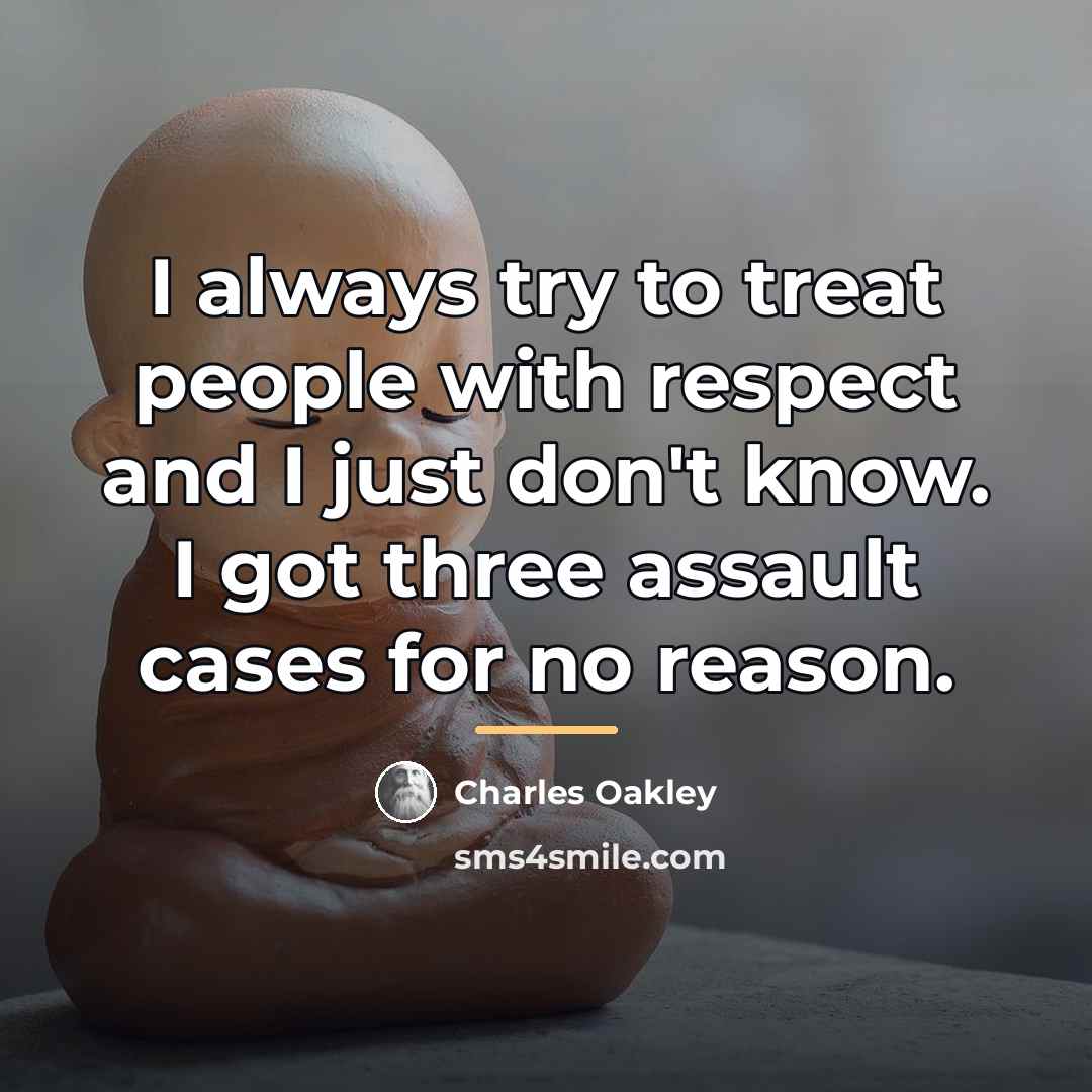 “I always try to treat people with respect and I…” quote by Charles Oakley