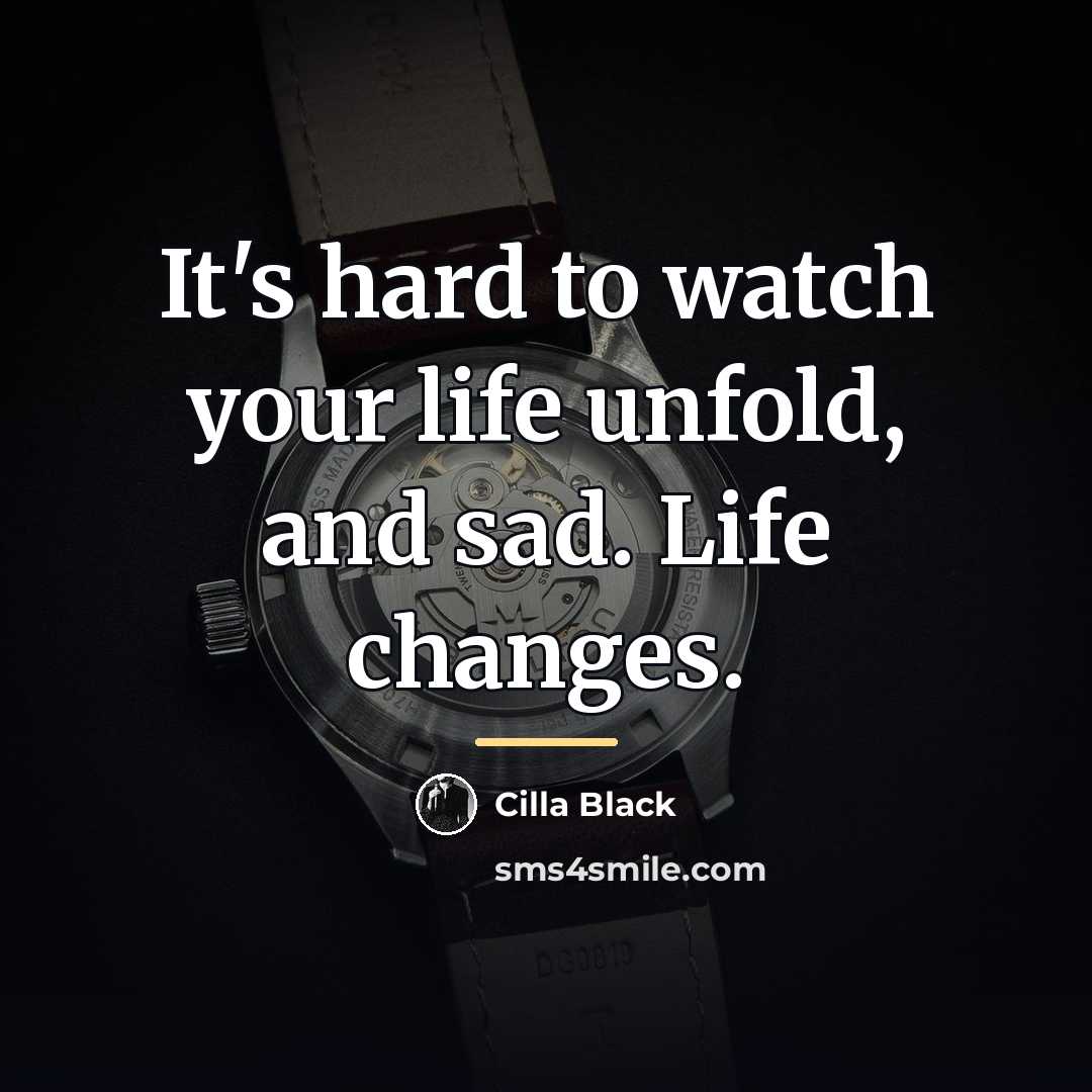 “It's hard to watch your life unfold, and sad. Life…” quote by Cilla Black