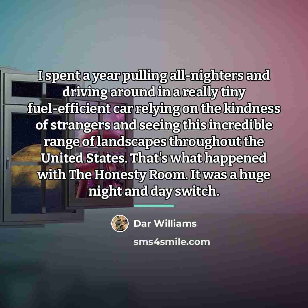 “I spent a year pulling all-nighters and driving around in…” quote by Dar Williams