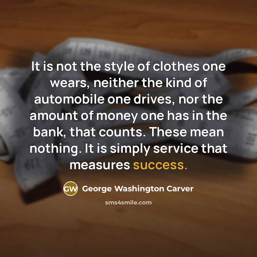 “It is not the style of clothes one wears, neither…” quote by George Washington Carver