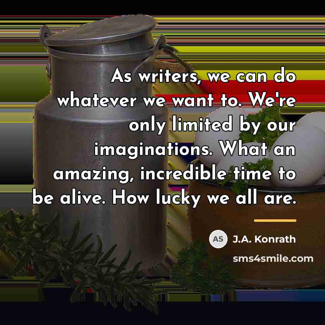 “As writers, we can do whatever we want to. We're…” quote by J.A. Konrath